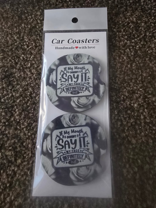 Car coaster - If my mouth does'nt say it my face diffently will