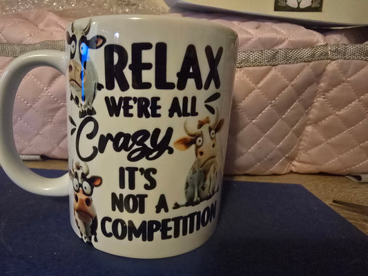 12 Oz Mug - Relax we're all crazy..