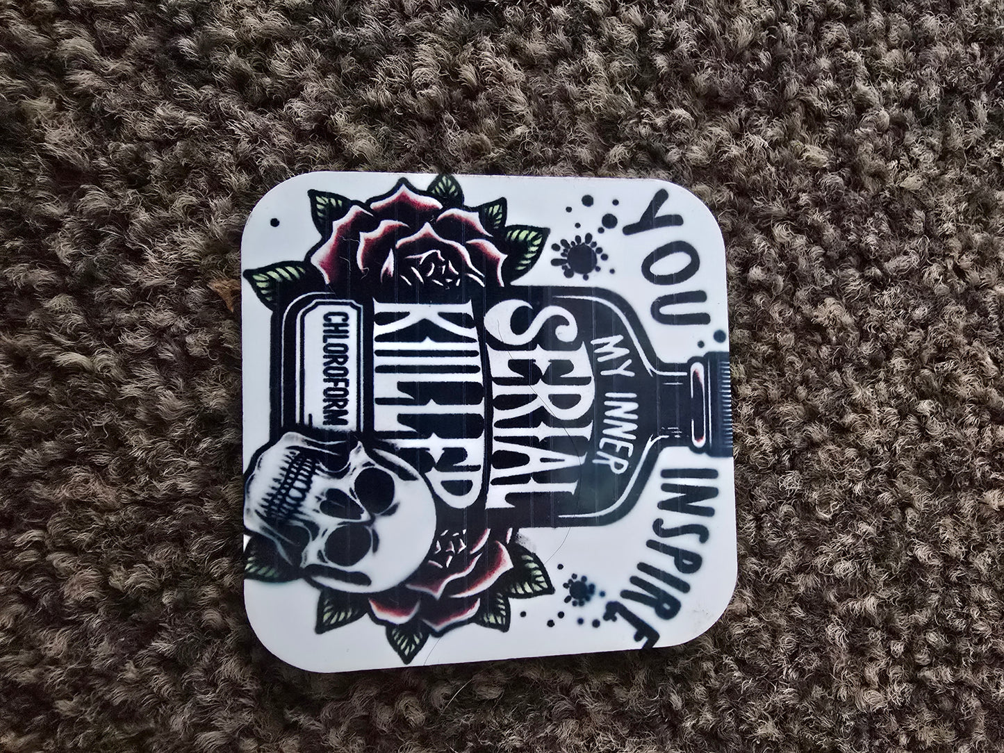 Magnet - You inspire my inner serial killer..