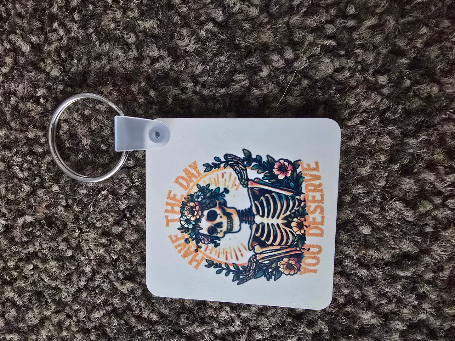 Keyring- Have the day you deserve