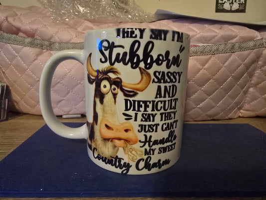 12 Oz Mug - They say im stubborn, sassy..