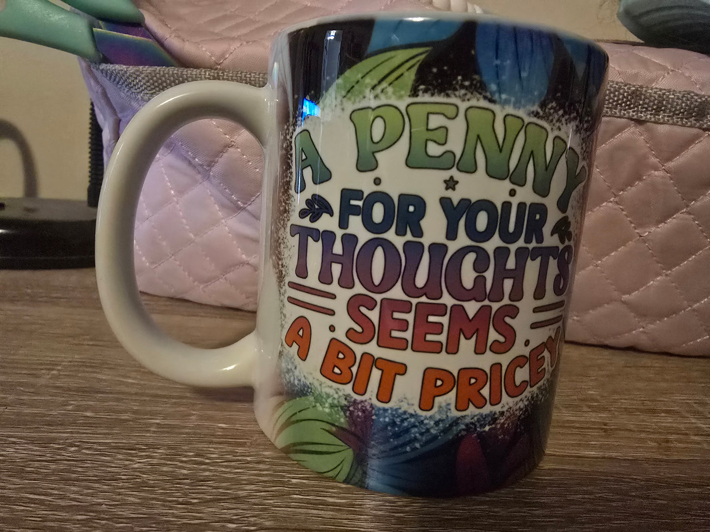 12 Oz Mug - A Penny For Your Thoughts..