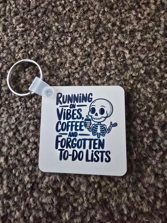 Keyring- Running on vibes, coffee and forgotton to-do lists