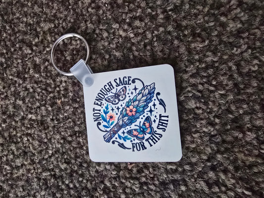 Keyring- Not enough sage for this shit.