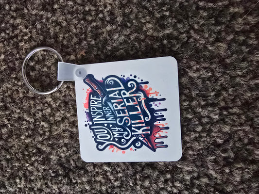 Keyring- You inspire my inner serial killer