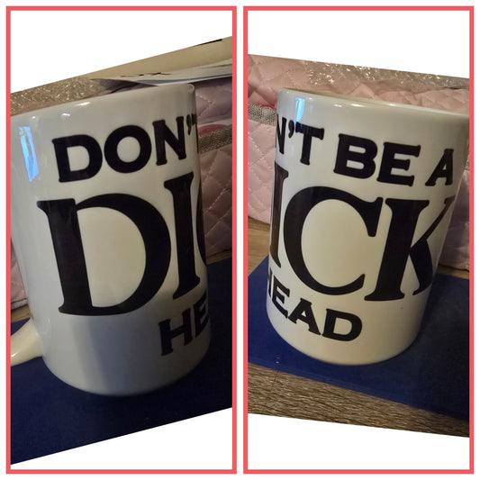 15oz Mug - Don't be a dick head.